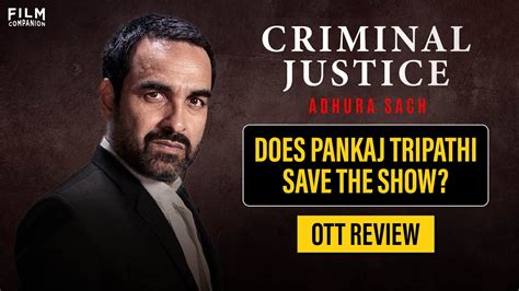 Is It Worth Watching Criminal Justice Season 3 Review Pankaj