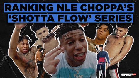 Nle Choppas Shotta Flow Series Ranked Hiphopdx