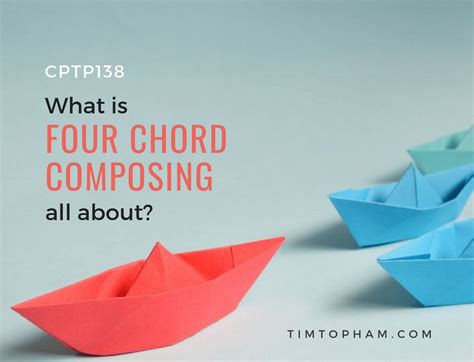 Cptp138 What Is 4 Chord Composing All About