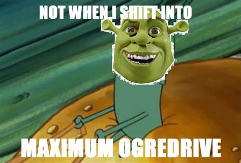 Max Ogredrive Shrek Funny Shrek Shrek Memes
