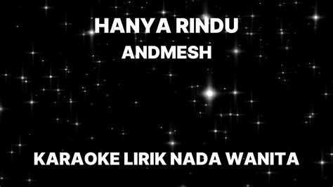 Hanya Rindu Andmesh Karaoke Lirik Tanpa Vokal Nada Wanita Youtube