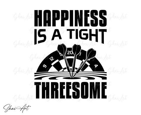 Happiness Is A Tight Threesome Svg Dartboard Svg Darts Svg Svg Png Cricut Dxf Clipart