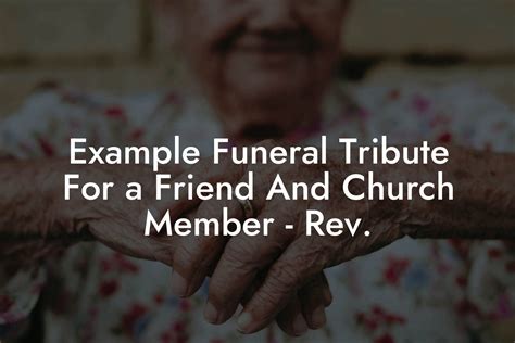 Example Funeral Tribute For a Friend And Church Member - Rev. - Eulogy