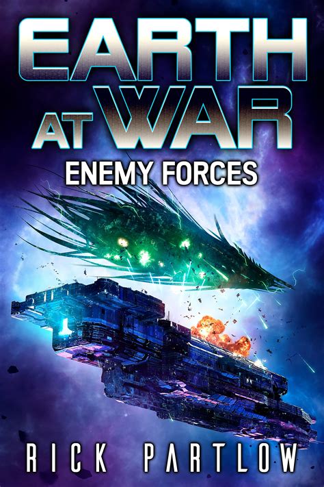 Enemy Forces Earth At War 5 By Rick Partlow Goodreads