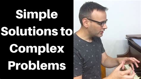 Simple Solutions To Complex Problems Youtube