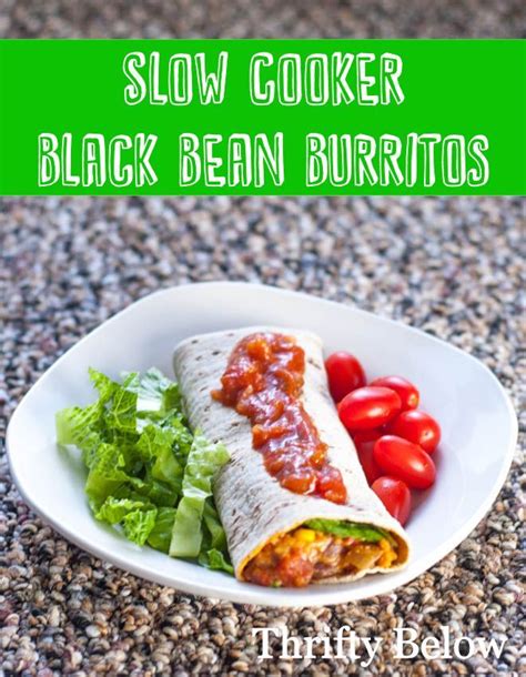 Slow Cooker Black Bean Burritos Thrifty Below Vegan Slow Cooker