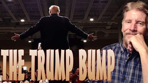 The Trump Bump Get Yours Today Works For Friends And Enemies Alike Youtube