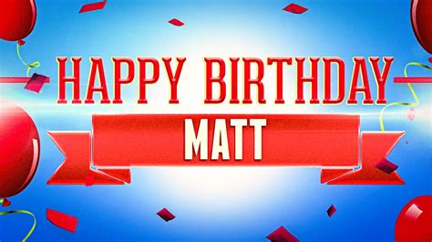 Happy Birthday Matt Youtube
