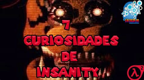 7 Curiosidades De Insanity Fnaf Fan Game Youtube