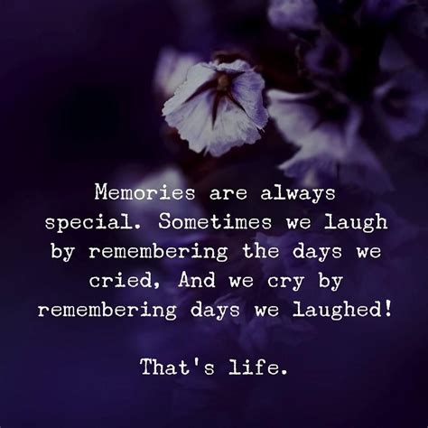 Memories Are Always Special Sometimes We Laugh By Remembering The Days