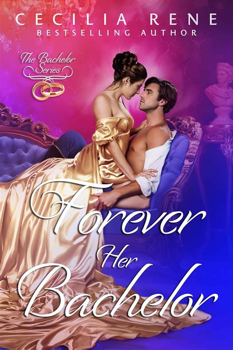 Amazon Com Forever Her Bachelor The Bachelor Series Book EBook Rene Cecilia Kindle Store