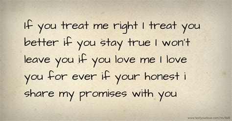 If You Treat Me Right I Treat You Better If You Stay Text Message