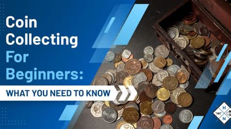 Coin Collecting For Beginners What You Need To Know