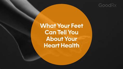 What Your Feet Can Tell You About Your Heart Health Goodrx