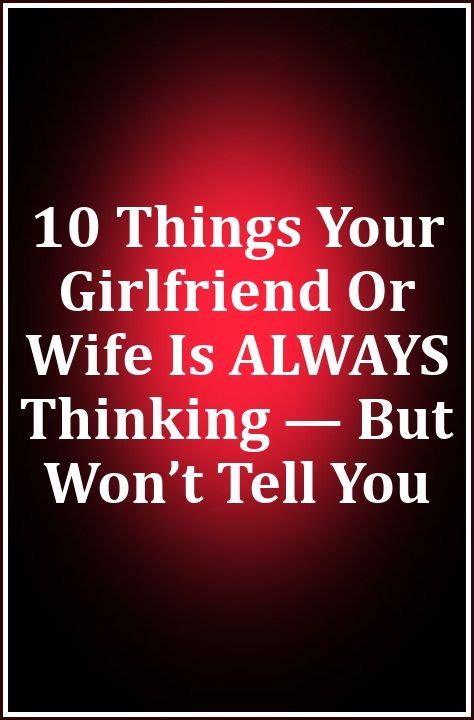 10 things your girlfriend or wife is always thinking — but won t tell you