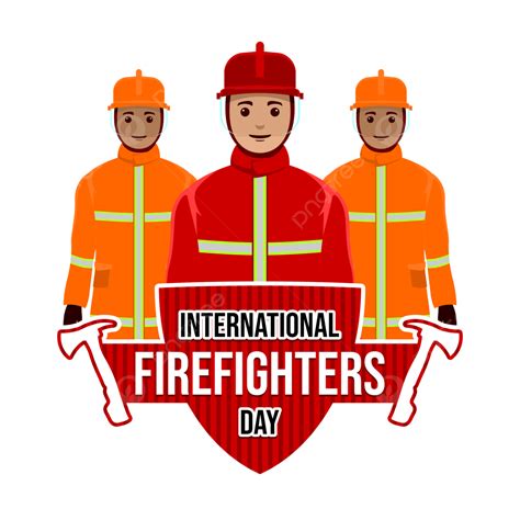 International Firefighter Day Png Vector Psd And Clipart With
