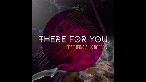 There For You Featuring Alix Robson Youtube