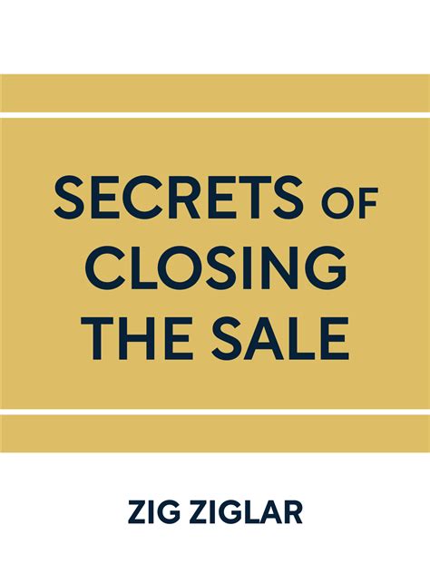 Secrets Of Closing The Sale Book Summary By Zig Ziglar