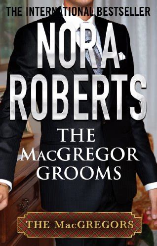 The Macgregor Grooms Macgregors Book 8 Ebook Nora Roberts Amazon