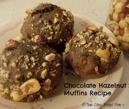 Chocolate Hazelnut Muffins Recipe Twin Cities Frugal Mom