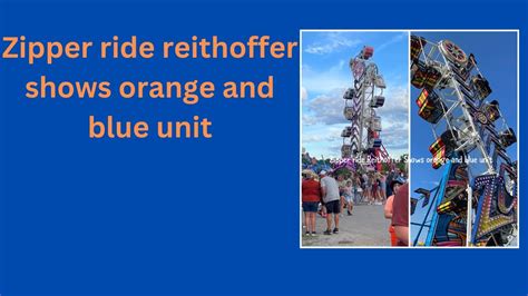 Zipper Ride Reithoffer Shows Orange And Blue Unit Youtube