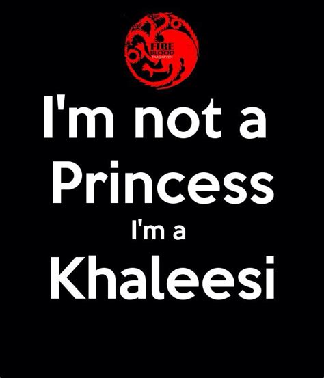 Im No Princess I Am Khaleesi Game Of Thrones Quote Madre De