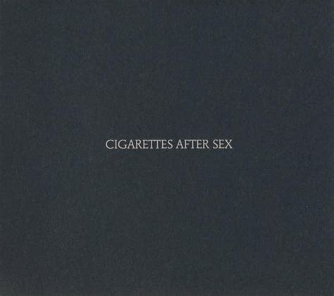 Cigarettes After Sex Cigarettes After Sex