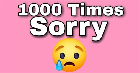 Sorry 100 Times Sorry 1000 Times Messages Copy And Paste