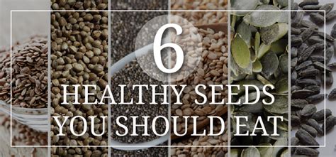6 Healthy Seeds You Should Eat Nutragrace