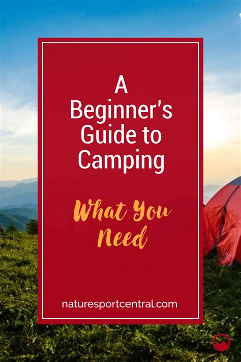 A Beginners Guide To Camping What You Need