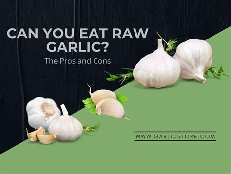Can You Eat Raw Garlic The Pros And Cons Garlic Store