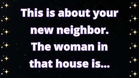 This Is About Your New Neighbor The Woman In That House Is God Says To You Today Youtube