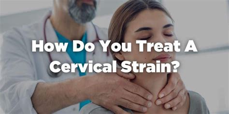 Cervical Strain Causes Symptoms And Treatment