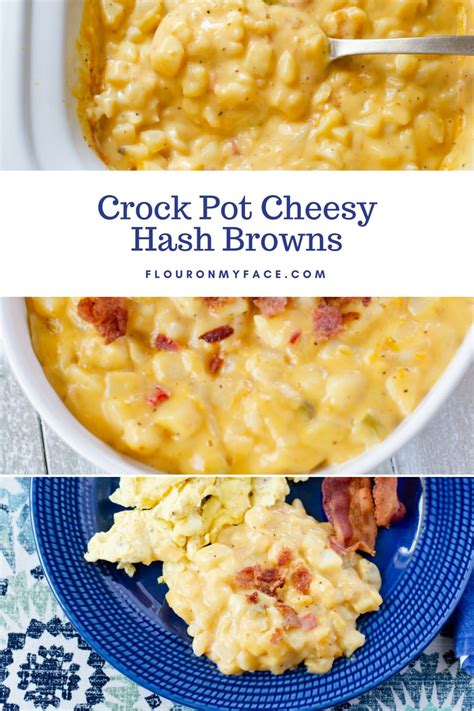 Crock Pot Cheesy Hash Brown Potatoes Are So Easy Flour On My Face