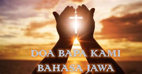 Doa Bapa Kami Dalam Bahasa Jawa ~ Gereja Kristen Jawa Bangsa 0282 5296761