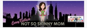 Not So Skinny Mom With Carey Reilly Megan Alexander Transparent Png X Free Download