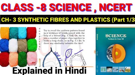 Synthetic Fibres And Plastics Ch 3 Part13 Class 8 Ncert Science