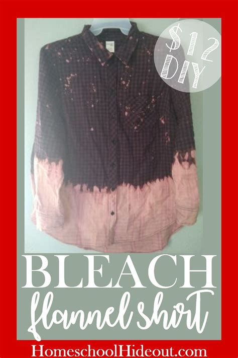 Diy Bleach Flannel Shirt For Under 15 Homeschool Hideout Bleached