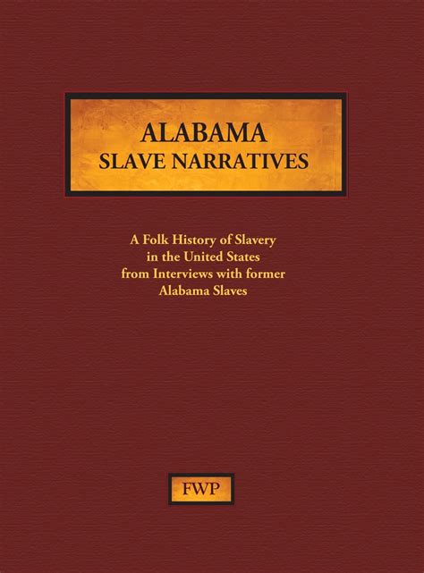 Fwp Slave Narratives Alabama Slave Narratives A Folk History Of