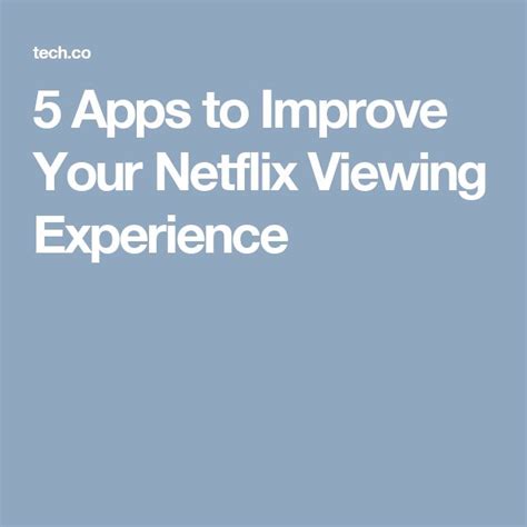 5 Apps To Improve Your Netflix Viewing Experience App Improve