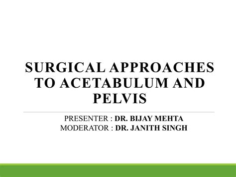 Surgical Approaches To Acetabulum And Pelvis Ppt