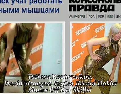 Tatiana Kozhevnikov World Record Holder For World Strongest Vagina