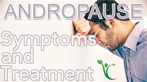 andropause symptoms and treatment youtube youtube