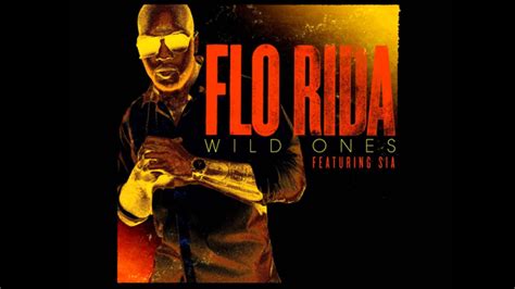 Flo Rida Feat Sia Wild Ones Youtube