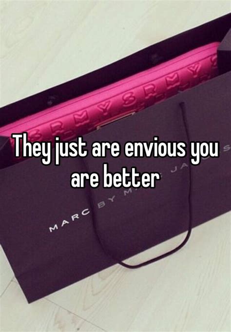 They Just Are Envious You Are Better