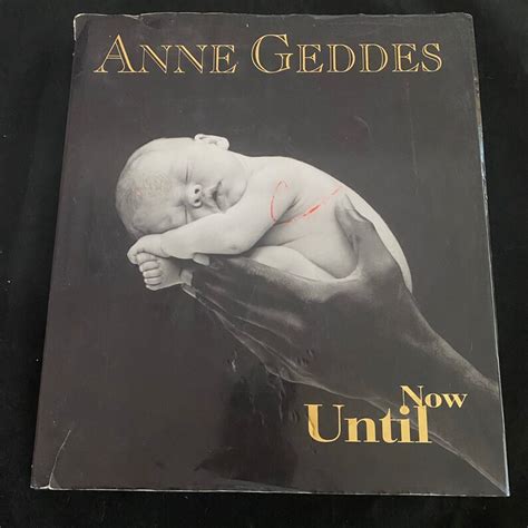 Vintage Hardback Book Until Now Anne Geddes 1999 Etsy