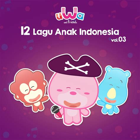 ‎12 Lagu Anak Indonesia Vol 3 By Uwa And Friends On Apple Music