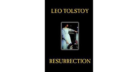 Resurrection By Leo Tolstoy Fiction Classics Literary By Leo Tolstoy