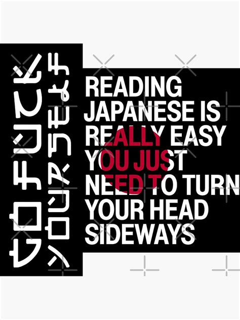 reading japanese is really easy you just need to turn your head sideways sticker for sale by