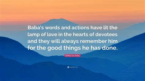 Sathya Sai Baba Quote Babas Words And Actions Have Lit The Lamp Of